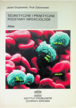 Teoretyczne i praktyczne podstawy infekcjologii Atlas