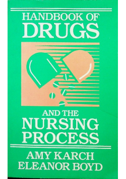Handbook of drugs and the nursing process
