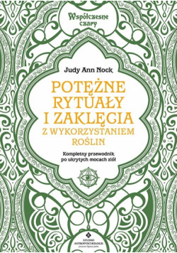 Potężne rytuały i zaklęcia z wykorzystaniem roślin