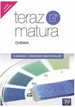 Teraz matura Chemia. Zadania i arkusze NE