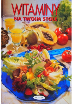 Witaminy na twoim stole