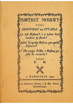 Portret Moskwy czyli odpowiedź na pytania reprint z 1790 r.