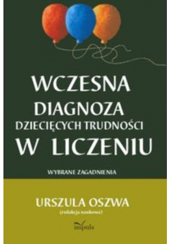 Wczesna diagnoza dziecięcych trudności w liczeniu