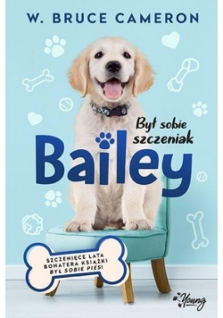 Był sobie szczeniak. Bailey