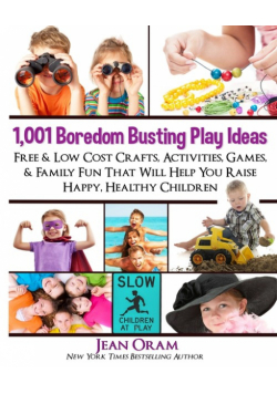 1,001 Boredom Busting Play Ideas