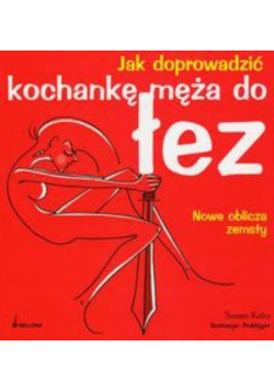 Jak doprowadzić kochankę męża do łez