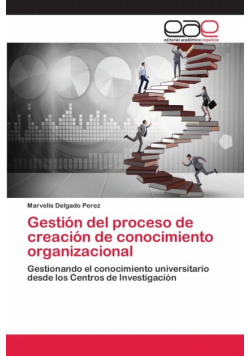 Gestión del proceso de creación de conocimiento organizacional