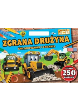 My first JCB. Zgrana drużyna.Kolorowanki i zadania