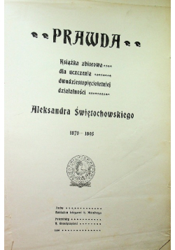 Prawda Aleksandra Świętochowskiego 1899 r.