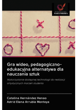 Gra wideo, pedagogiczno-edukacyjna alternatywa dla nauczania sztuk