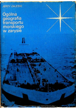 Ogólna Geografia Transportu Morskiego w Zarysie