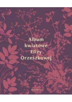 Album kwiatowe Elizy Orzeszkowej
