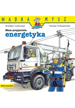 Mądra Mysz. Mam przyjaciela energetyka w.2021