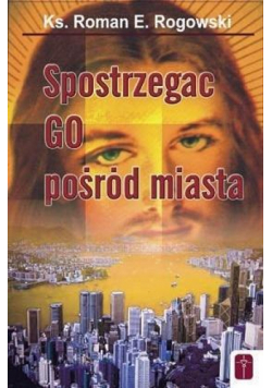 Spostrzegać Go pośród miasta