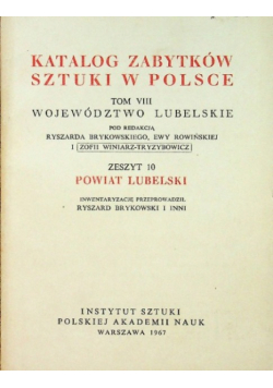 Katalog zabytków sztuki w Polsce Tom VIII Województwo Lubelskie Zeszyt 10
