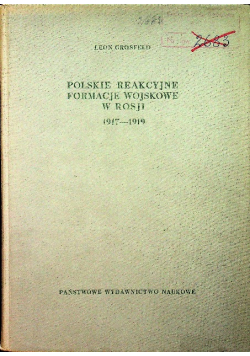Polskie reakcyjne formacje wojskowe w Rosji 1917-1919