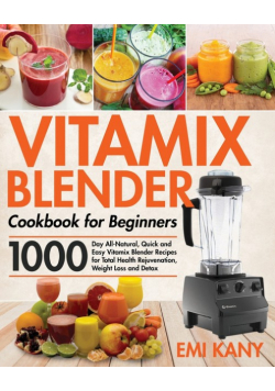Vitamix Blender Cookbook for Beginners