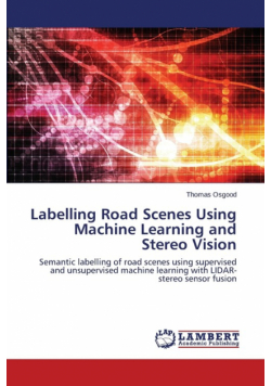 Labelling Road Scenes Using Machine Learning and Stereo Vision