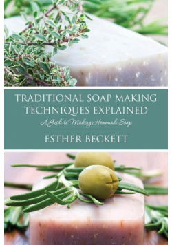 Traditional Soap Making Techniques Explained