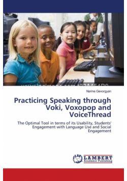 Practicing Speaking through Voki, Voxopop and VoiceThread
