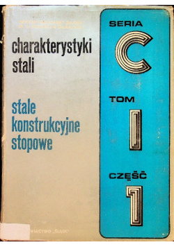 Charakterystyki stali Seria C Tom I Część 1