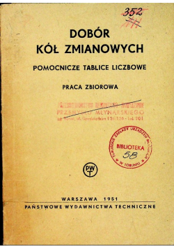Dobór kół zmianowych Pomocnicze tablice liczbowe 1951 r