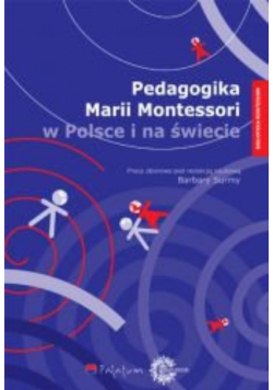 Pedagogika Marii Montessori w Polsce i na świecie