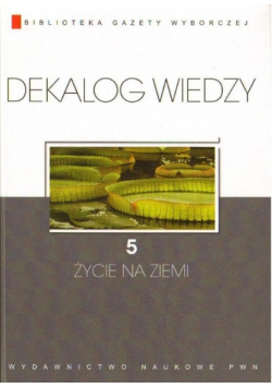Dekalog wiedzy 5- Życie na  Ziemi