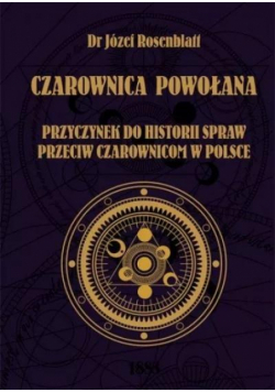 Czarownica powołana. Przyczynek do historii,,,