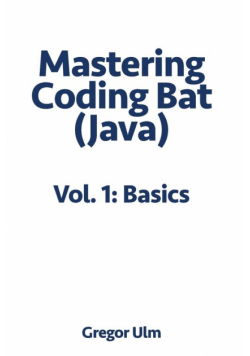 Mastering CodingBat (Java), Vol. 1