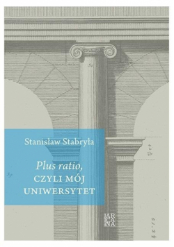 Plus ratio, czyli mój Uniwersytet