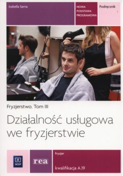 Działaność usługowa we fryzjerstwie Podręcznik Tom 3