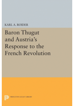 Baron Thugut and Austria's Response to the French Revolution