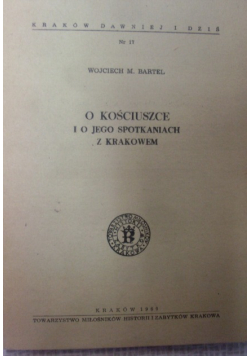 O Kościuszce i o jego spotkaniach z Krakowem