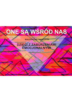 One są wśród nas Dzieci z zaburzeniami emocjonalnymi