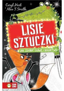 Jak zdobyć sławę i bogactwo. Lisie sztuczki