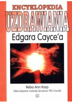 Encyklopedia uzdrawiania Edgara Cayce`a