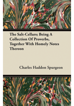 The Salt-Cellars; Being A Collection Of Proverbs, Together With Homely Notes Thereon
