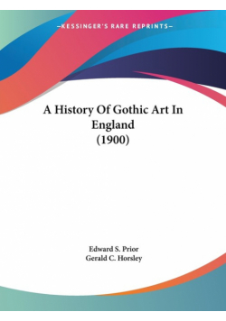 A History Of Gothic Art In England (1900)