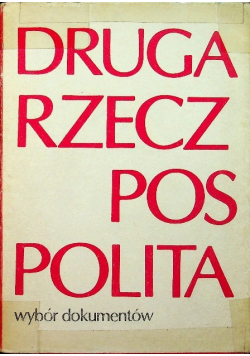 Druga Rzeczpospolita Wybór dokumentów