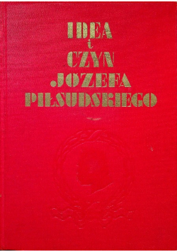Idea i czyn Józefa Piłsudskiego 1934 r.
