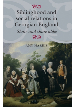 Siblinghood and social relations in Georgian England