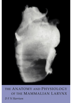 The Anatomy and Physiology of the Mammalian Larynx