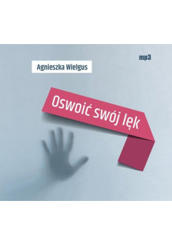 Oswoić swój lęk