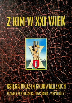 Z kim w XXI wiek Księga drużyn grunwaldzkich