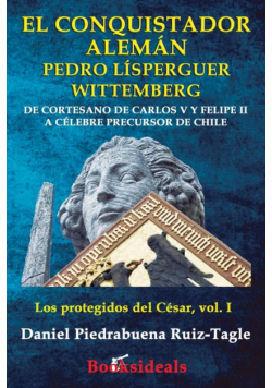 El conquistador aleman Pedro Lisperguer Wittemberg
