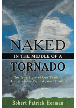 Naked in the Middle of a Tornado