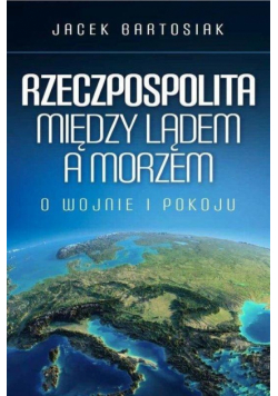 Rzeczpospolita między lądem a morzem