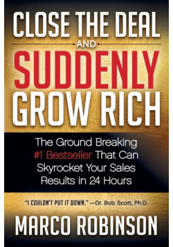 Close the Deal & Suddenly Grow Rich