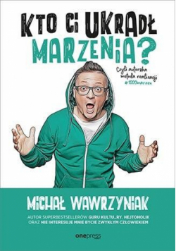 Kto Ci ukradł marzenia? Czyli autorska metoda..